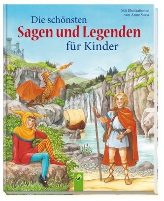 Die schönsten Sagen und Legenden für Kinder