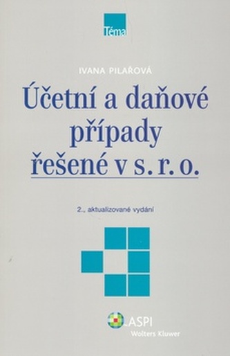 Účetní a daňové případy řešené v s. r. o. Účetní a daňové případy řešené v s. r. o.
