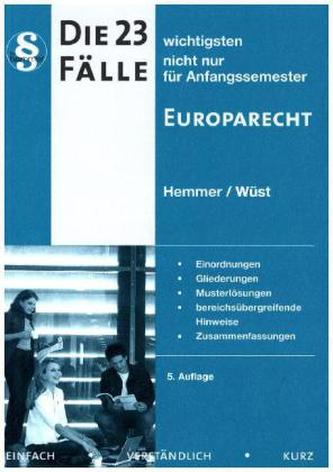 Die 23 wichtigsten Fälle nicht nur für Anfangssemester, Europarecht