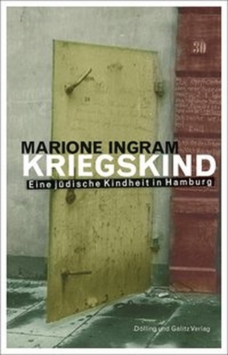 Kriegskind. Eine jüdische Kindheit in Hamburg