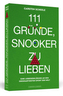 111 Gründe, Snooker zu lieben