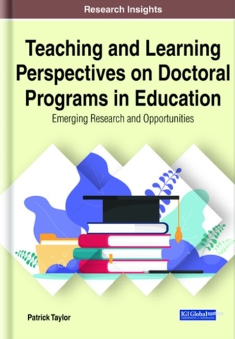 Teaching and Learning Perspectives on Doctoral Programs in Education: Emerging Research and Opportunities
