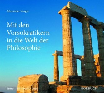 Mit den Vorsokratikern in die Welt der Philosophie, Audio-CD