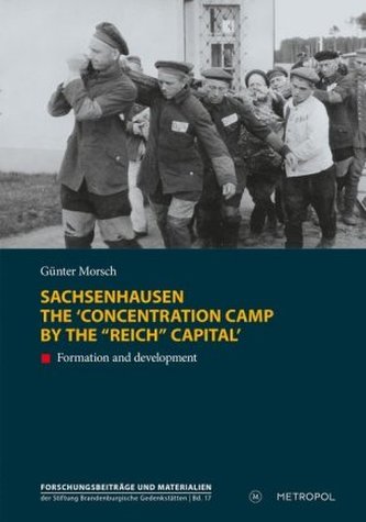 Sachsenhausen. The 'concentration camp by the 'Reich' capital'