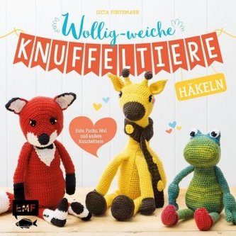 Wollig-weiche Knuffeltiere häkeln