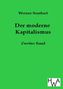 Der moderne Kapitalismus. Bd.2