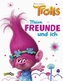 Trolls - Meine Freunde und ich