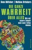 Die ganze Wahrheit über alles