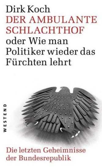 Der ambulante Schlachthof oder wie man Politiker wieder das fürchten lehrt