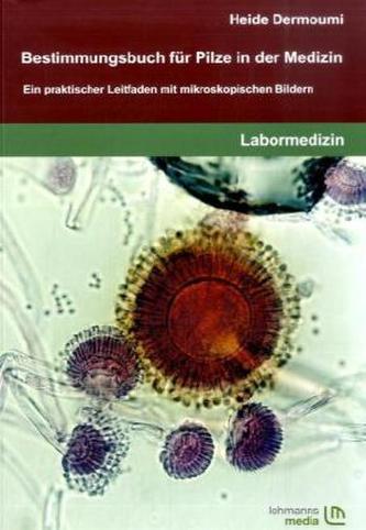 Bestimmungsbuch für Pilze in der Medizin