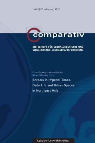 Borders in Imperial Times. Daily Life and Urban Spaces in Northeast Asia