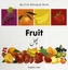 My First Bilingual Book - Fruit - English-french