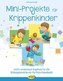 Mini-Projekte für Krippenkinder