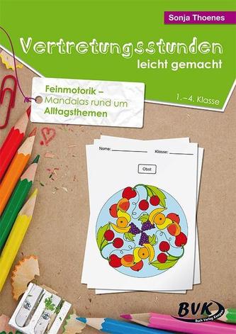 Vertretungsstunden leicht gemacht: Feinmotorik - Mandalas rund um Alltagsthemen