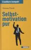 Selbstmotivation pur