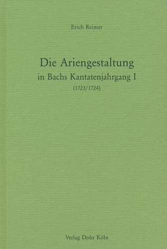 Die Ariengestaltung in Bachs Kantatenjahrgang I (1723/1724)