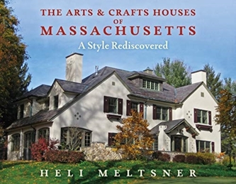 The Arts and Crafts Houses of Massachusetts