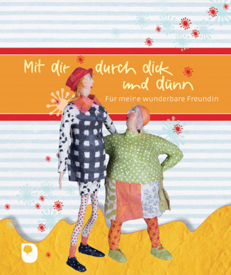 Mit dir durch dick und dünn