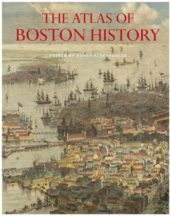 The Atlas of Boston History