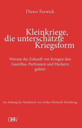 Kleinkriege, die unterschätzte Kriegsform
