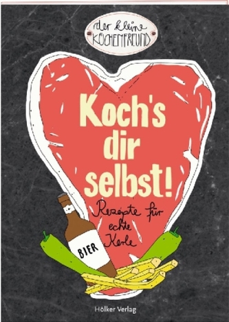 Koch's dir selbst!