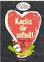Koch's dir selbst!