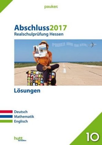 Abschluss 2017 - Realschulprüfung Hessen - Lösungen