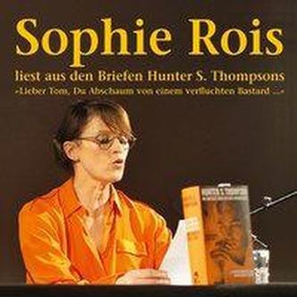 Sophie Rois liest aus den Briefen Hunter S. Thompsons, 1 Audio-CD
