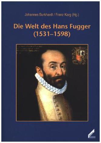 Die Welt des Hans Fugger (1531-1598)