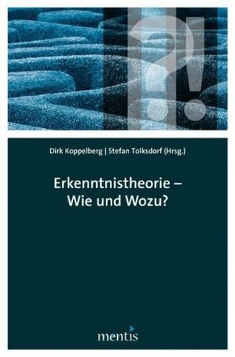 Erkenntnistheorie - Wie und wozu?