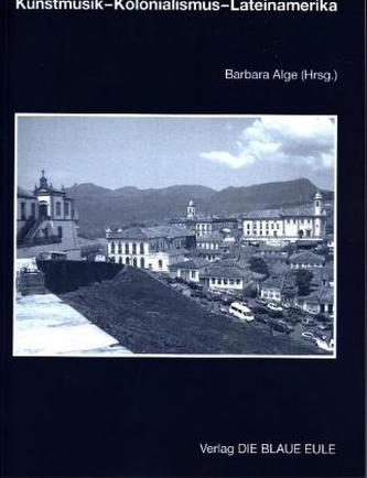 Kunstmusik - Kolonialismus - Lateinamerika, m. 1 Audio-DVD