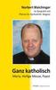 Ganz katholisch