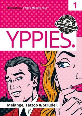 YPPIES. Melange, Tattoo & Strudel.