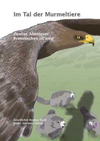 Im Tal der Murmeltiere - Primelinchen ist weg!