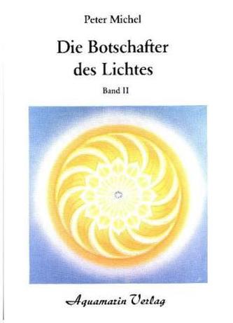 Die Botschafter des Lichtes. Bd.2