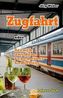 Zugfahrt oder Szenen aus dem Leben eines Genießers