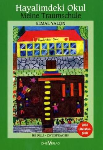 Meine Traumschule, Deutsch-Türkisch. Hayalimdeki Okul