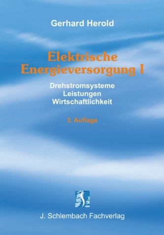 Elektrische Energieversorgung. Bd.1