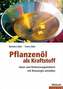 Pflanzenöl als Kraftstoff
