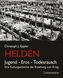 Helden. Jugend, Eros, Todesrausch