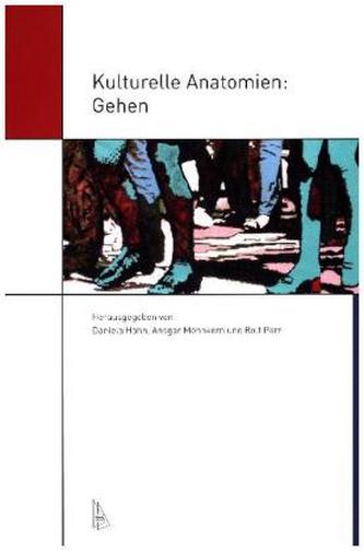 Kulturelle Anatomien: Gehen