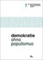Demokratie ohne Populismus