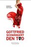 Gottfried schwängert den Tod