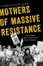 Mothers of Massive Resistance