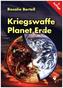 Kriegswaffe Planet Erde
