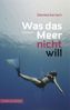 Was das Meer nicht will
