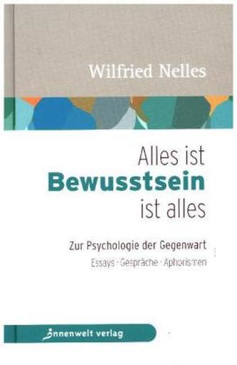 Alles ist Bewusstsein - Bewusstsein ist alles
