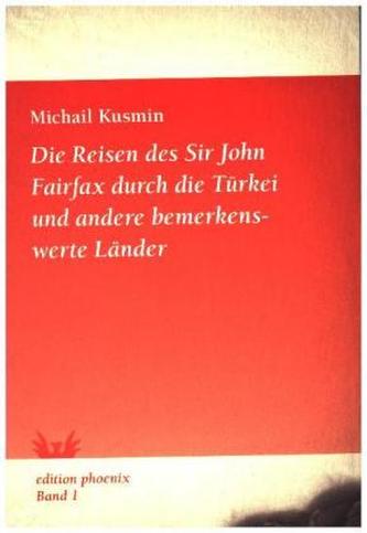 Die Reisen des Sir John Fairfax durch die Türkei und andere bemerkenswerte Länder