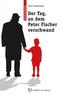 Der Tag, an dem Peter Fischer verschwand