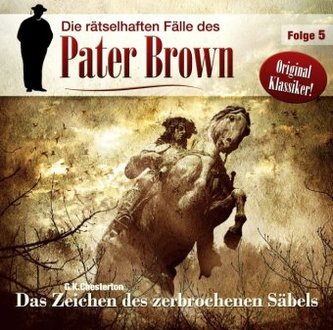 Pater Brown - Das Zeichen des zerbrochenen Säbels, 1 Audio-CD